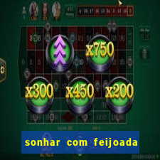 sonhar com feijoada jogo do bicho